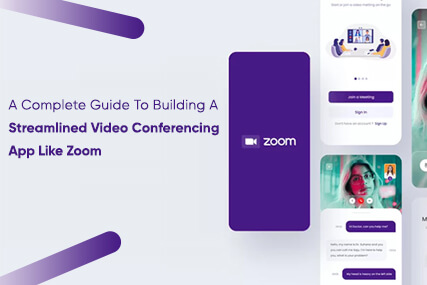 A Complete Guide To Building A Streamlined Video Conferencing App Like Zoom