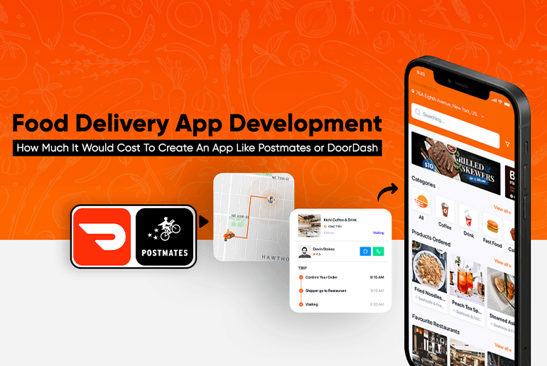 Online Food Delivery App Development - Cost To Create An App Like Postmates or DoorDash?