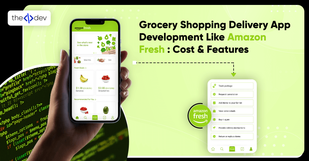 Grocery-Shopping-Delivery-App-Development-Like-Amazon-Fresh--Cost-Features